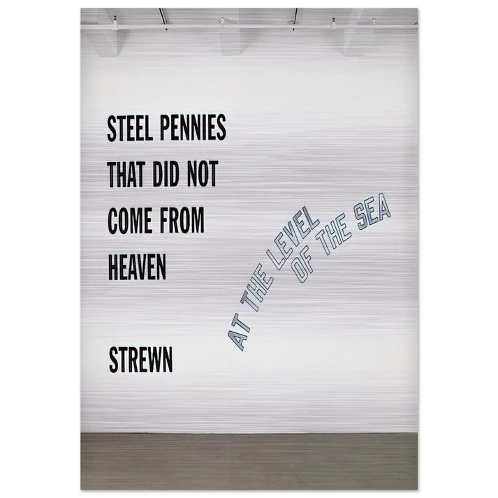 Steel Pennies That... - 2008 - Lawrence Weiner Brushed Aluminum Print - 70x100 cm / 28x40 inches | Lawrence Weiner Aluminum Print | Lawrence Weiner Prints