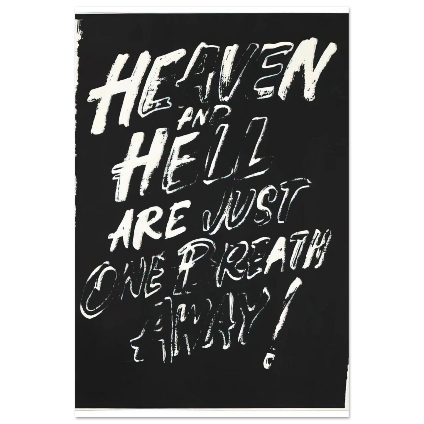 Andy Warhol - Heaven and Hell Are Just One Breath Away! Fine Art Poster - 75x100 cm / 30x40 inches