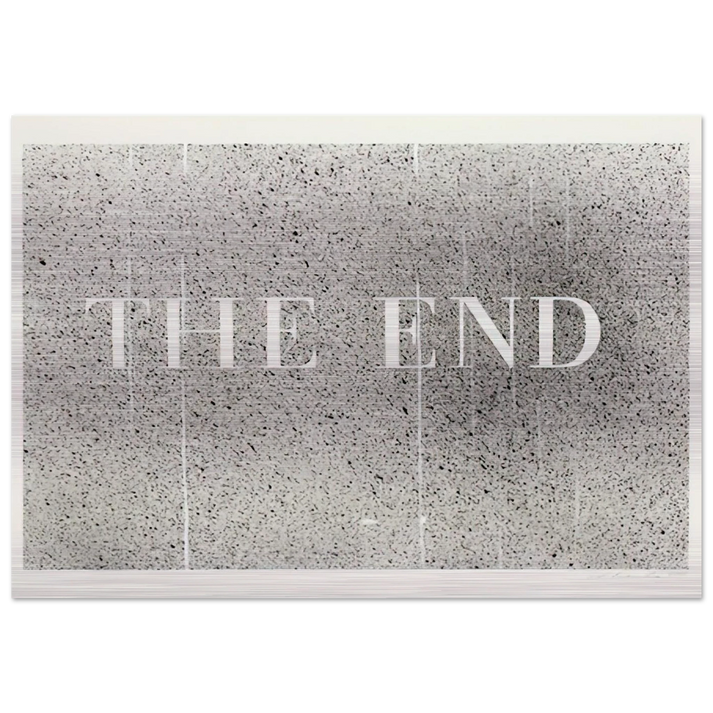 THE END 60 2005 - Edward Ruscha Brushed Aluminum Print - 70x100 cm / 28x40 inches | Edward Ruscha Aluminum Print | Edward Ruscha Prints