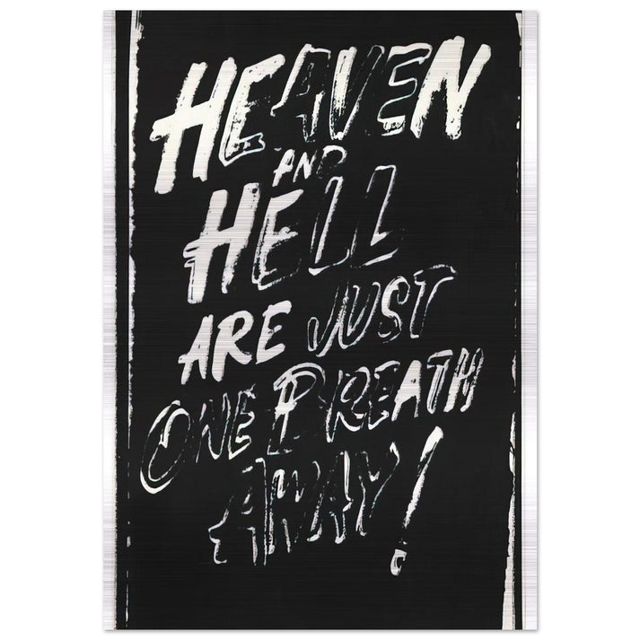 Heaven and Hell Are Just One Breath Away! - Andy Warhol Brushed Aluminum Print - 70x100 cm / 28x40 inches | Andy Warhol Aluminum Print | Andy Warhol Prints