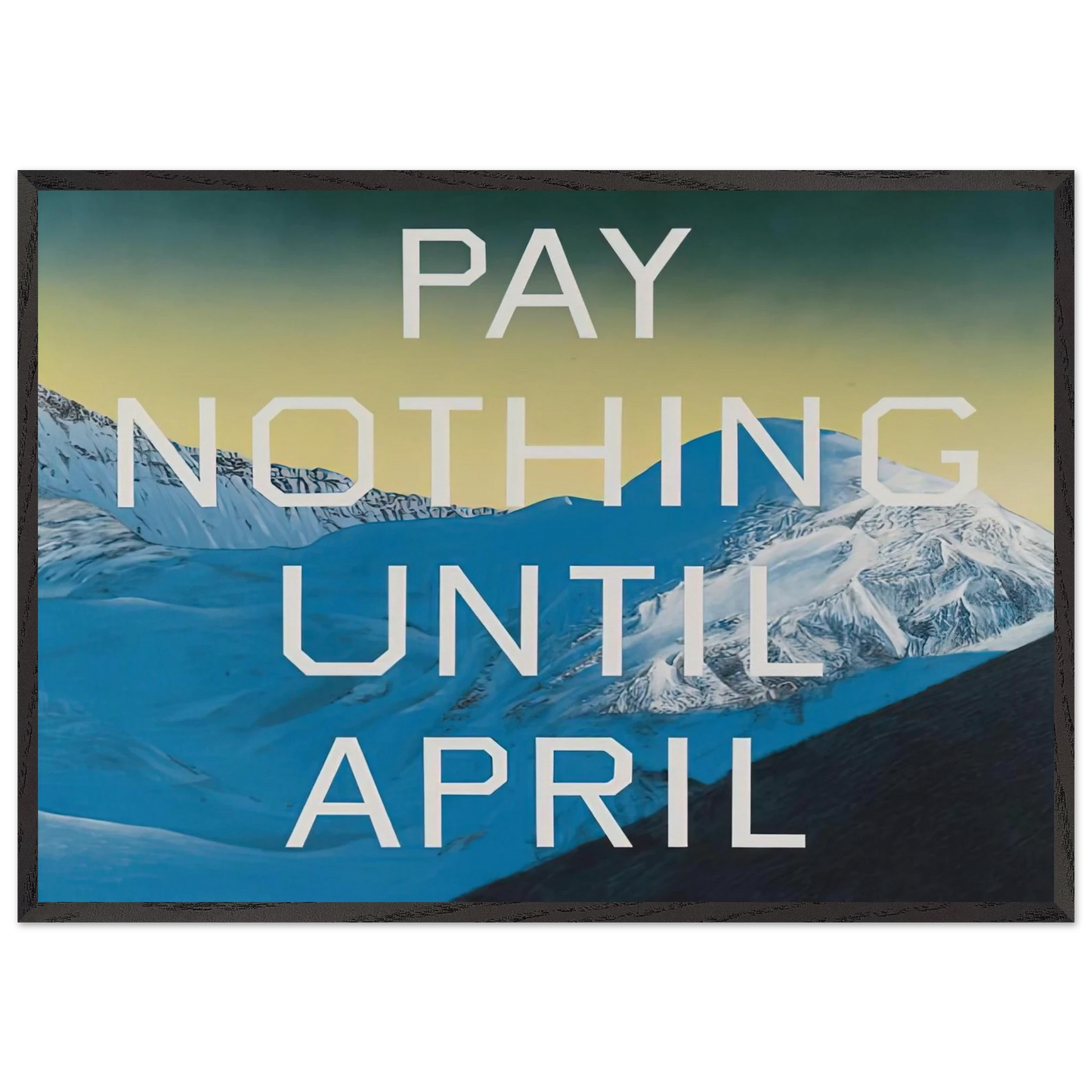 PAY NOTHING UNTIL APRIL 2003 - Edward Ruscha Framed Art Print – Black Wooden Frame - Default Title - -Framed Art Print