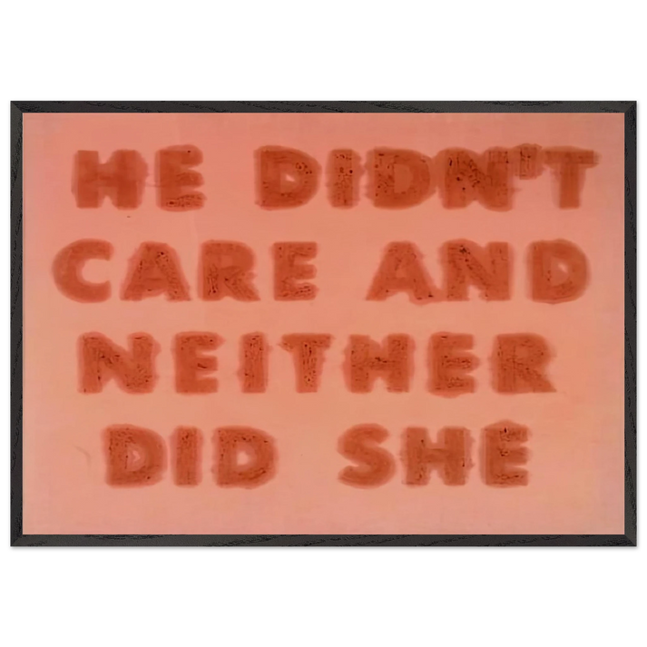 HE DIDN T CARE AND NEITHER DID SHE 1974 - Edward Ruscha 70x100 cm / 28x40 inches Framed Art Print – Black Wooden Frame
