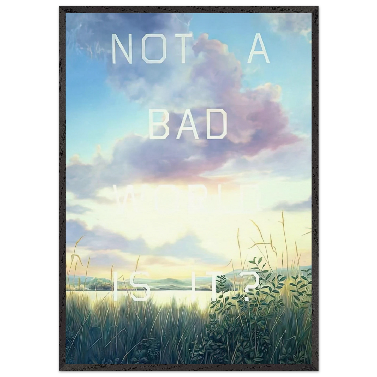 NOT A BAD WORLD IS IT 1984 - Edward Ruscha 70x100 cm / 28x40 inches Framed Art Print – Black Wooden Frame