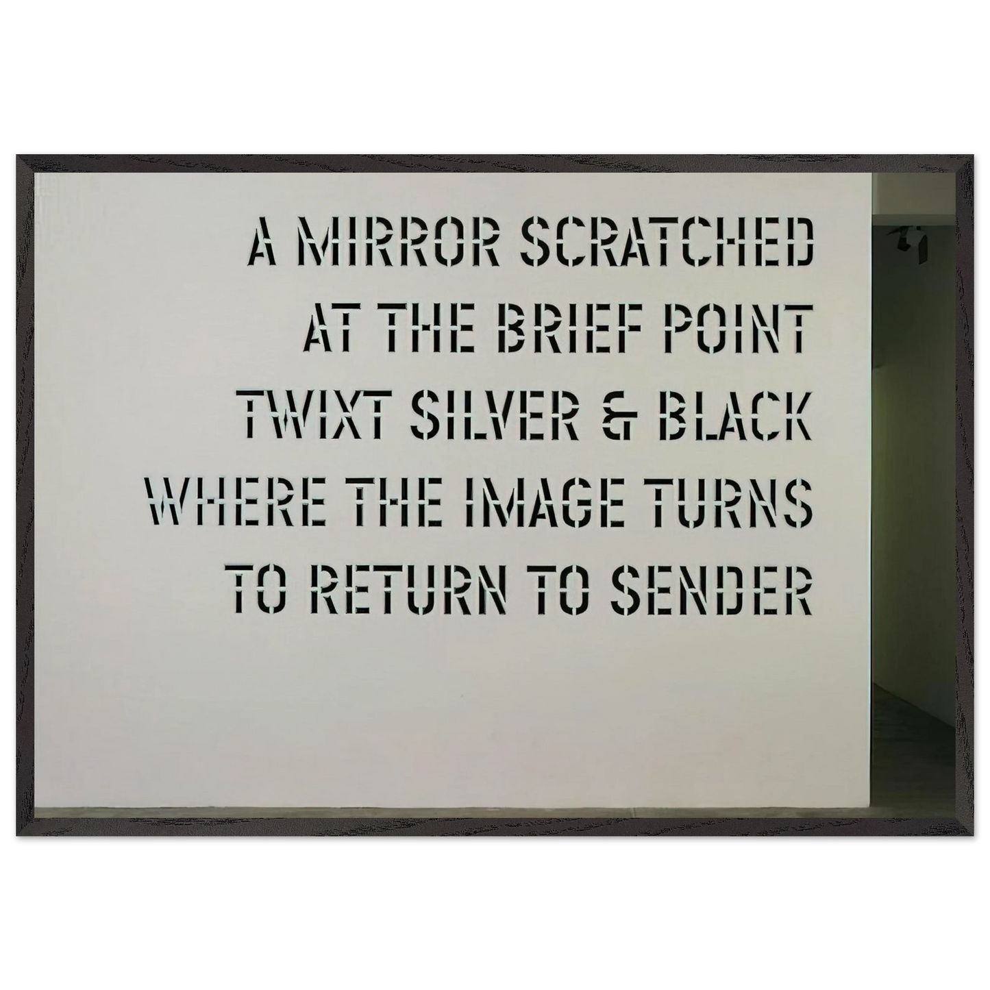 A Mirror Scratched - 2004 - Lawrence Weiner 70x100 cm / 28x40 inches Framed Art Print – Black Wooden Frame