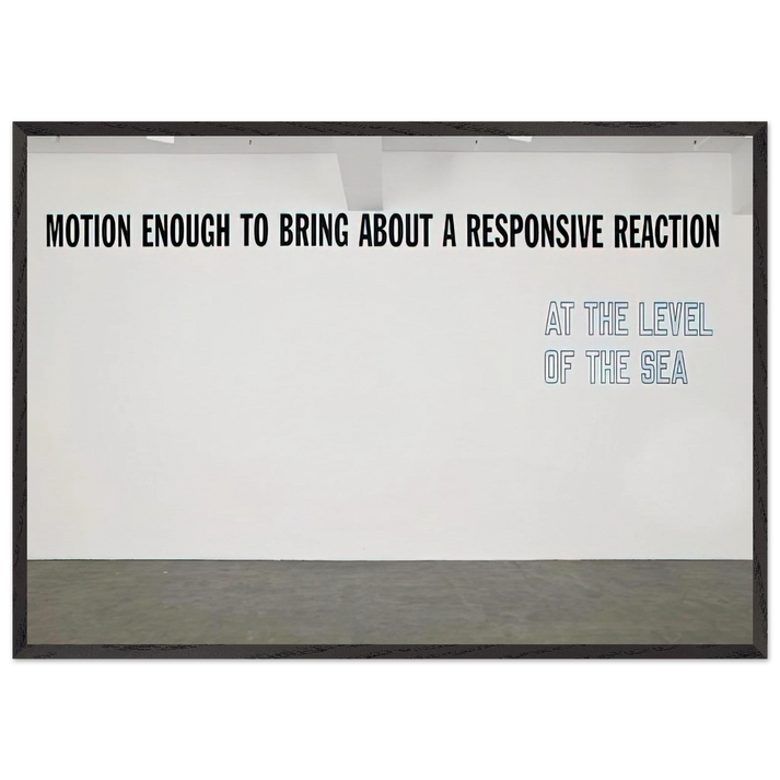Motion Enough to Bring About - 2008 - Lawrence Weiner 70x100 cm / 28x40 inches Framed Art Print – Black Wooden Frame
