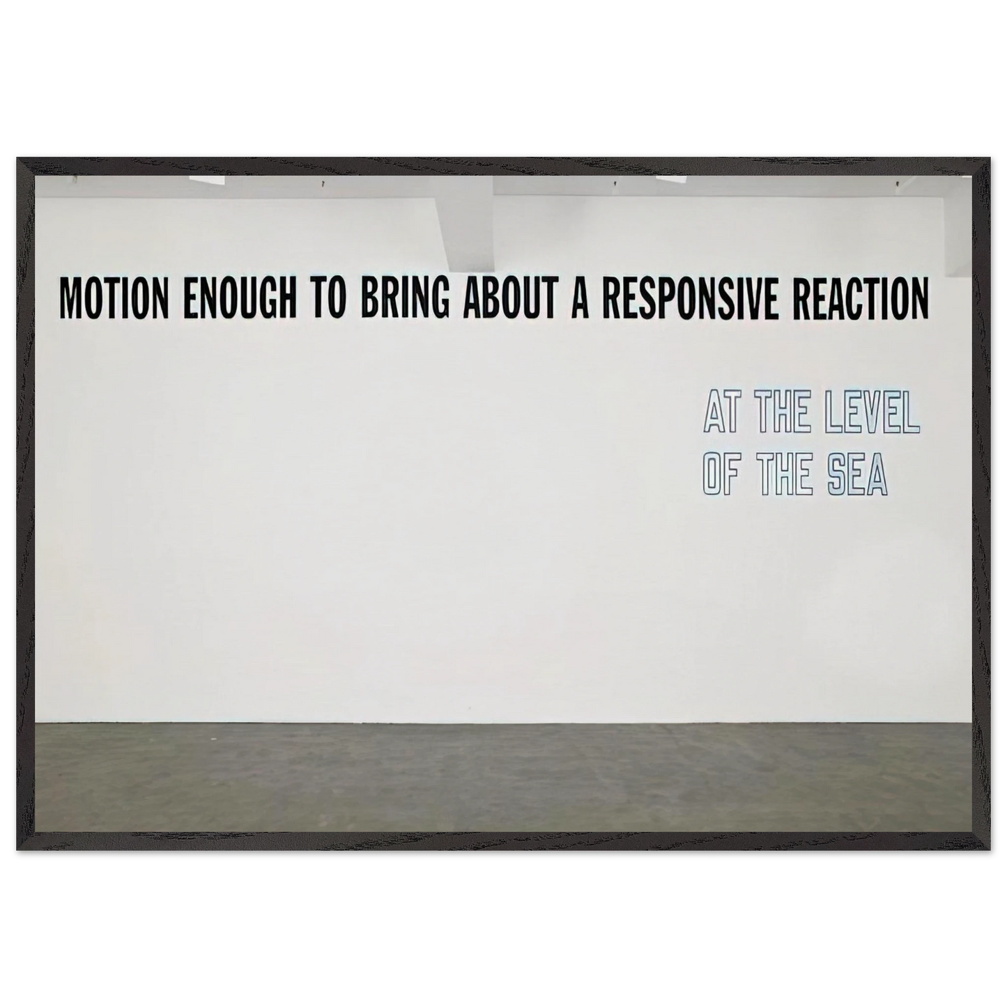 Motion Enough to Bring About - 2008 - Lawrence Weiner Framed Art Print – Black Wooden Frame - Default Title - -Framed Art Print