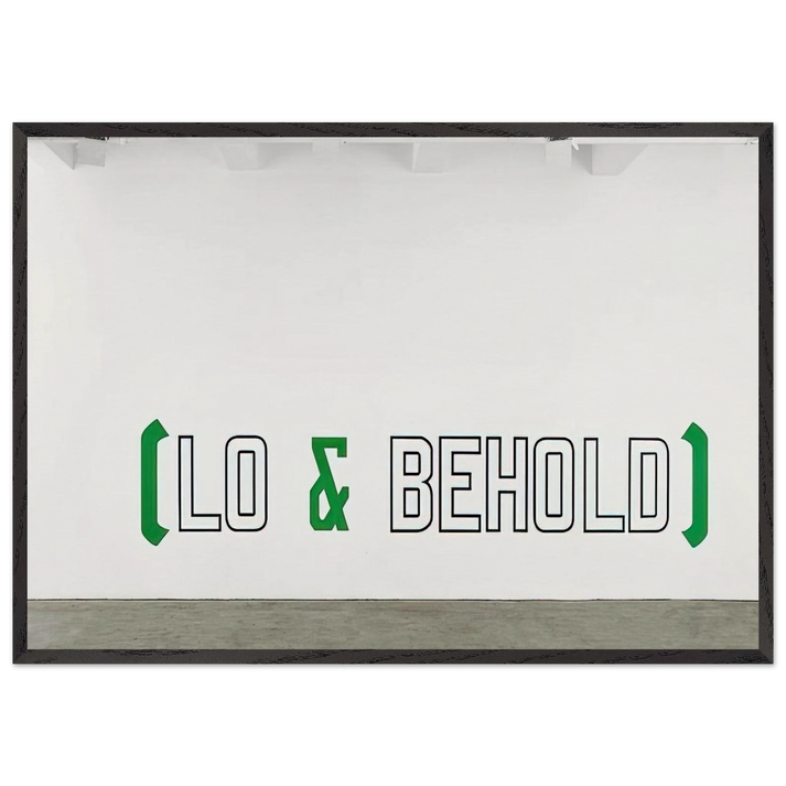 Lo Behold - 2006 - Lawrence Weiner 70x100 cm / 28x40 inches Framed Art Print – Black Wooden Frame