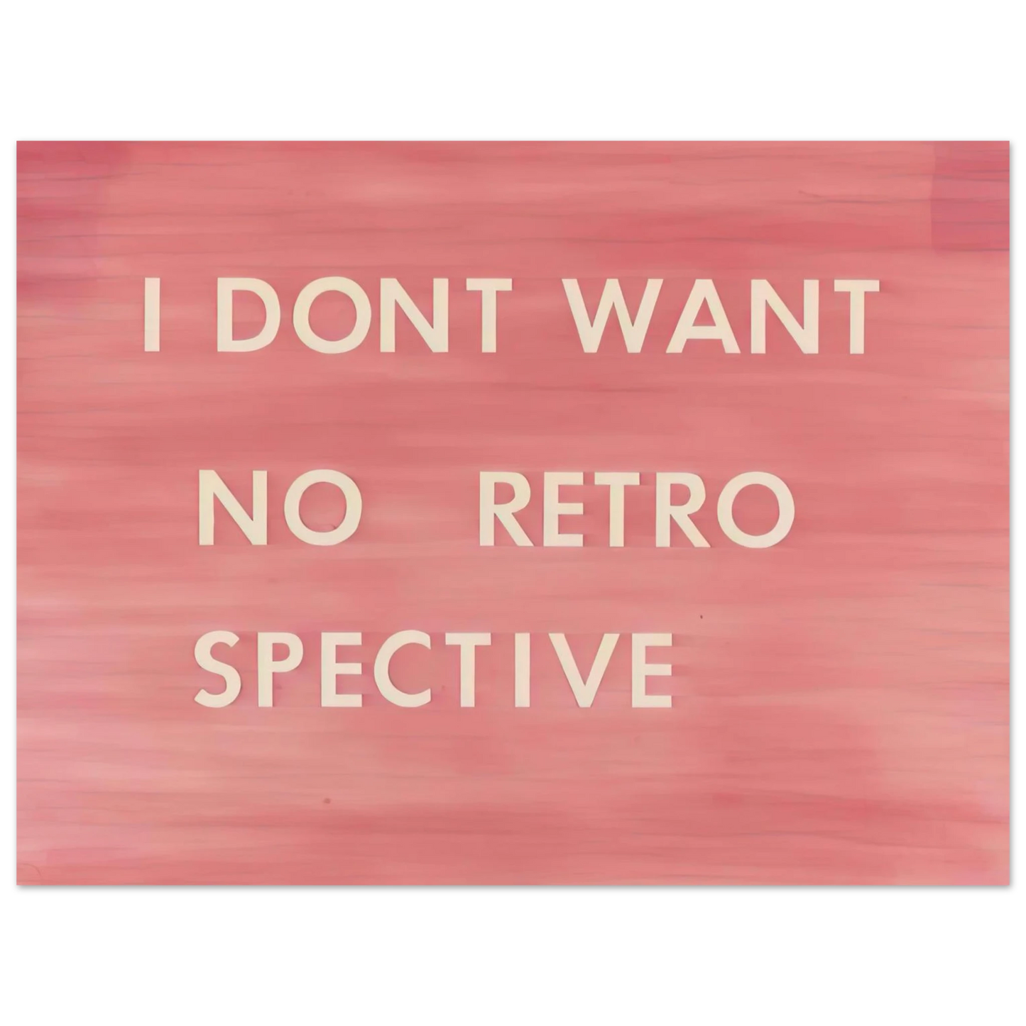 Edward Ruscha - I DON T WANT NO RETRO SPECTIVE 1979 Fine Art Poster - Default Title