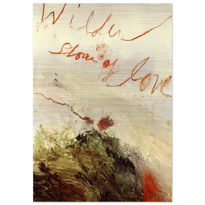 Wilder Shores of Love - Cy Twombly Brushed Aluminum Print - 70x100 cm / 28x40 inches | Cy Twombly Aluminum Print | Cy Twombly Prints
