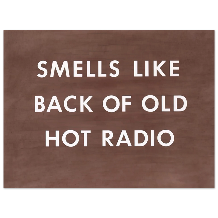 Edward Ruscha - SMELLS LIKE BACK OF OLD HOT RADIO 1976 75x100 cm / 30x40inches Fine Art Poster