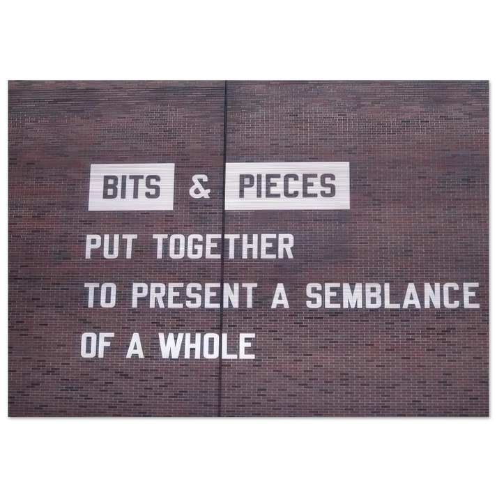 Bits Pieces Put Together to Present a Semblance of a Whole - 2005 - Lawrence Weiner Brushed Aluminum Print - 70x100 cm / 28x40 inches | Lawrence Weiner Aluminum Print | Lawrence Weiner Prints