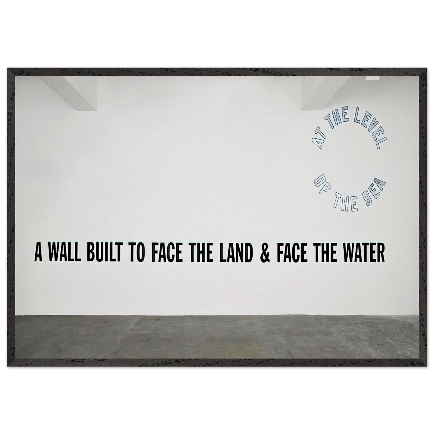 A Wall Built - 2008 - Lawrence Weiner 70x100 cm / 28x40 inches Framed Art Print – Black Wooden Frame
