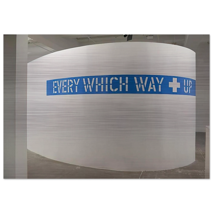Every Which Way Up - 2010 - Lawrence Weiner Brushed Aluminum Print - 70x100 cm / 28x40 inches | Lawrence Weiner Aluminum Print | Lawrence Weiner Prints