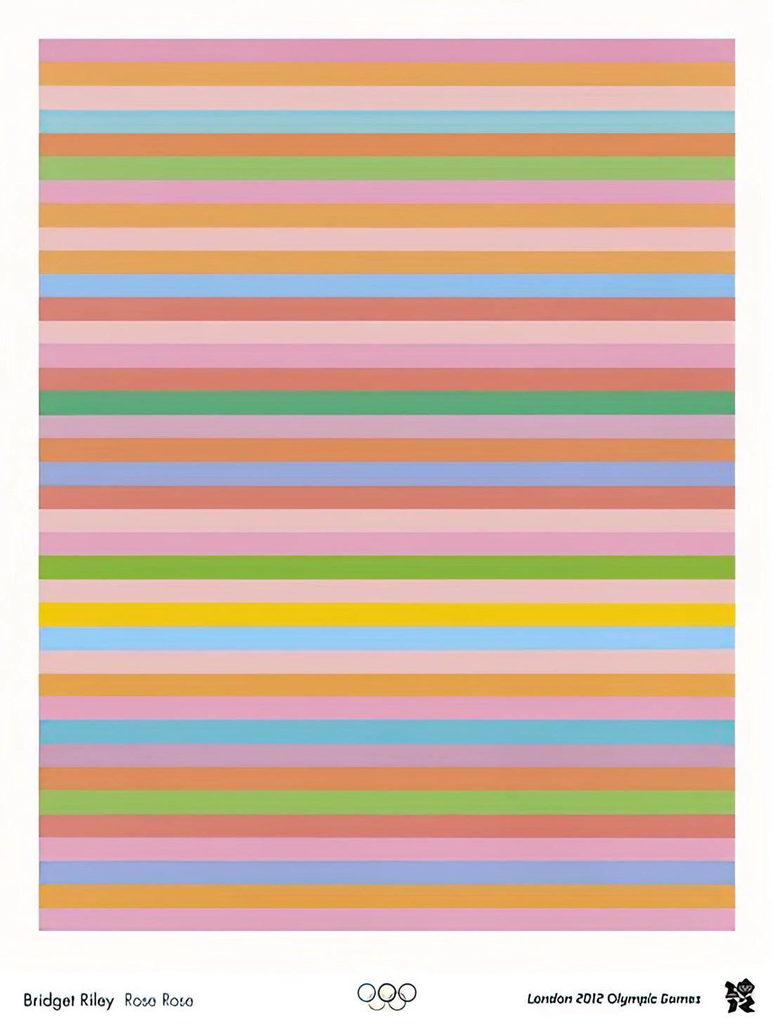 Bridget Riley at Tate: The Optical Revolution in British Art - ROSE ROSE LONDON 2012 OLYMPIC GAMES POSTER 2012 by Bridget Riley