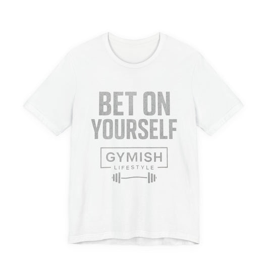 Fitness Motivation Tee - Gymish Lifestyle Bet On Yourself Workout Shirts for Men