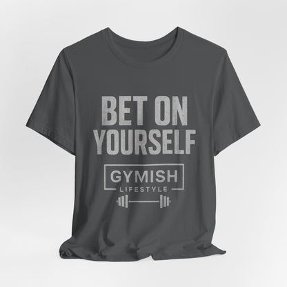 Fitness Motivation Tee - Gymish Lifestyle Bet On Yourself Workout Shirts for Men