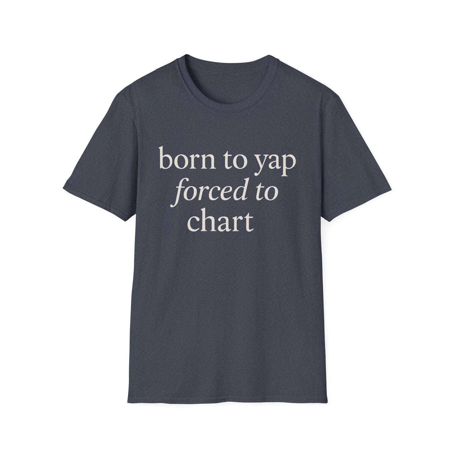 Born to Yap Forced to Chart Shirt, Funny Nurse Shirt for Healthcare Workers, Medical Humor Gift for RN LPN CNA, Dog Lover Nurse Tee