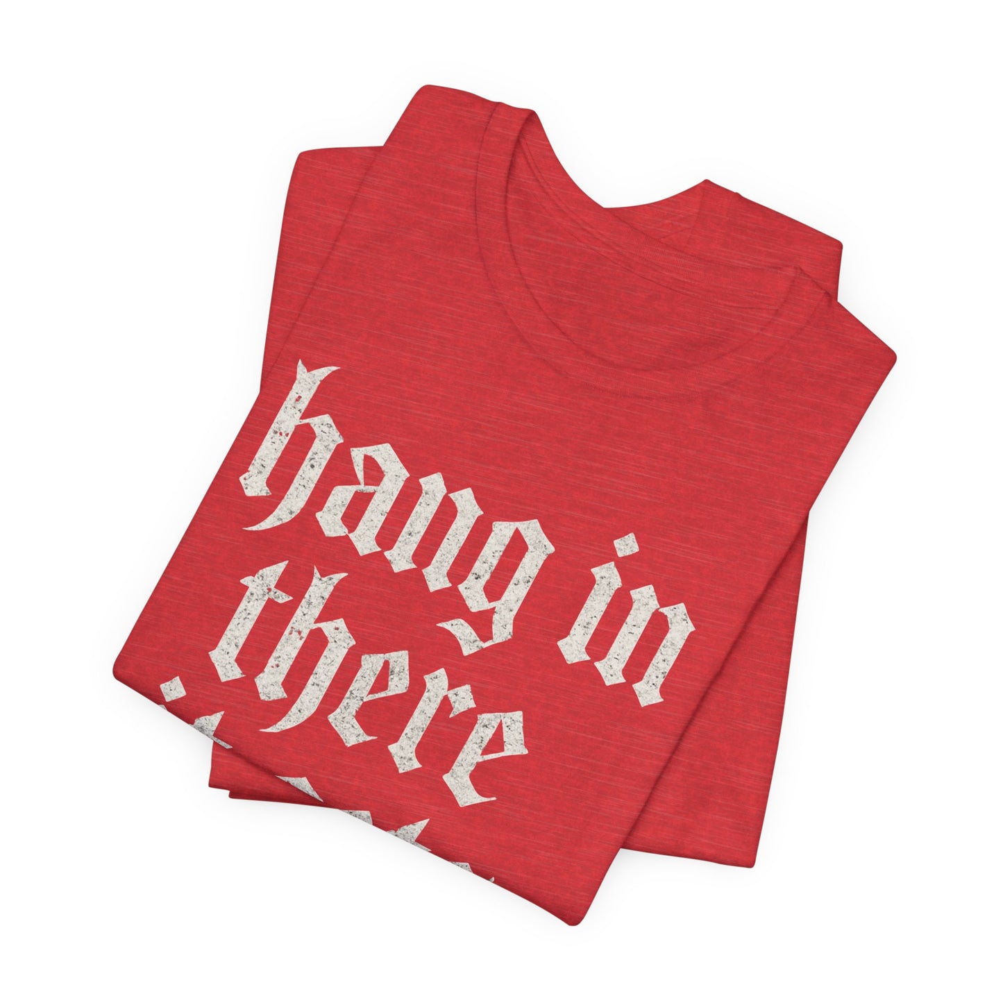 dark humor Hang in There It Gets Worse Funny sarcastic quote t-shirt graphic funny