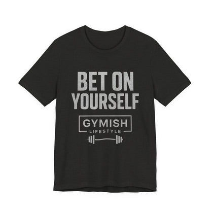 Fitness Motivation Tee - Gymish Lifestyle Bet On Yourself Workout Shirts for Men