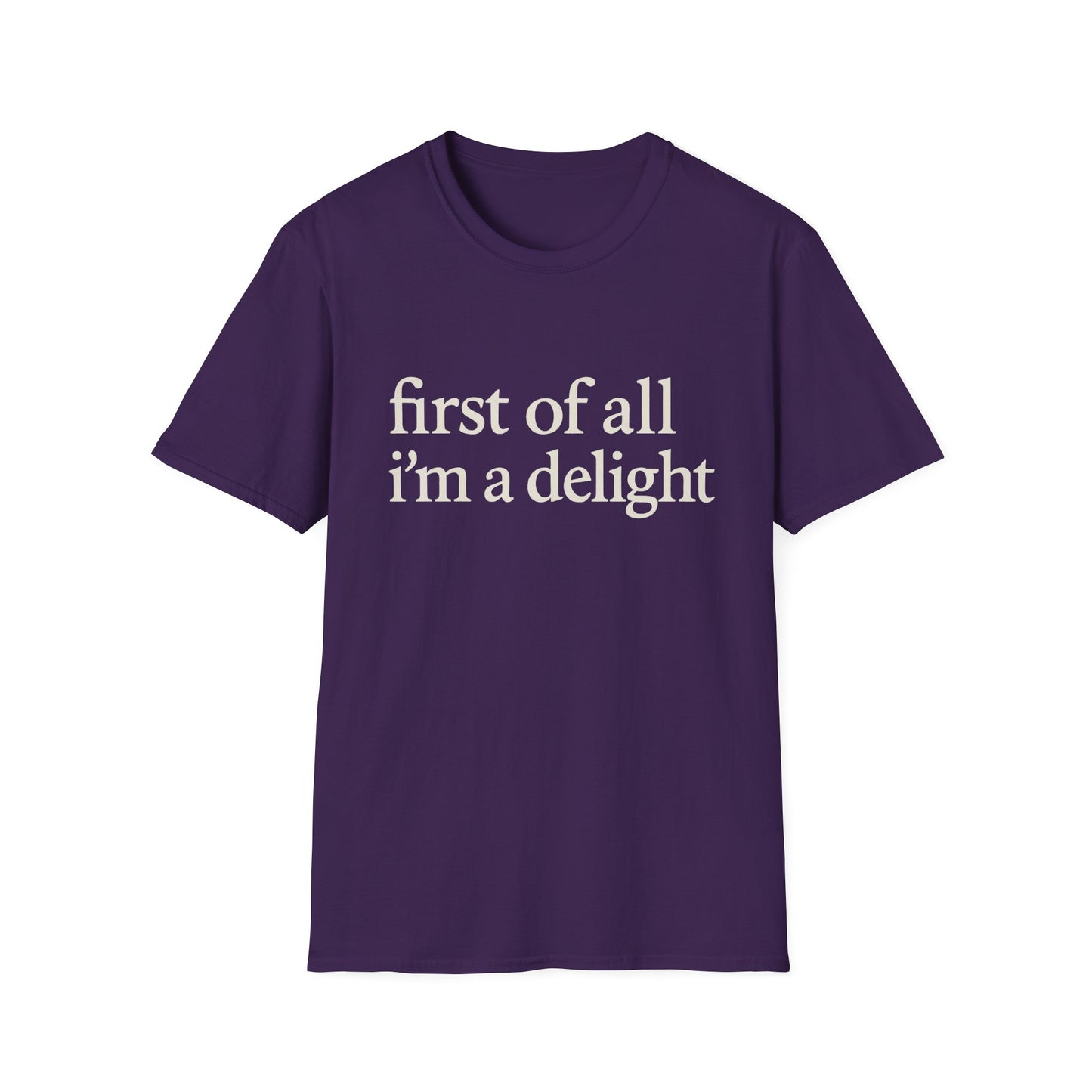 First of All Im a Delight Shirt, Funny Quote T-Shirt for Women, Sassy Saying Tee, Witty Graphic Gift for Best Friend
