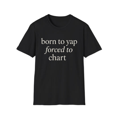 Born to Yap Forced to Chart Shirt, Funny Nurse Shirt for Healthcare Workers, Medical Humor Gift for RN LPN CNA, Dog Lover Nurse Tee