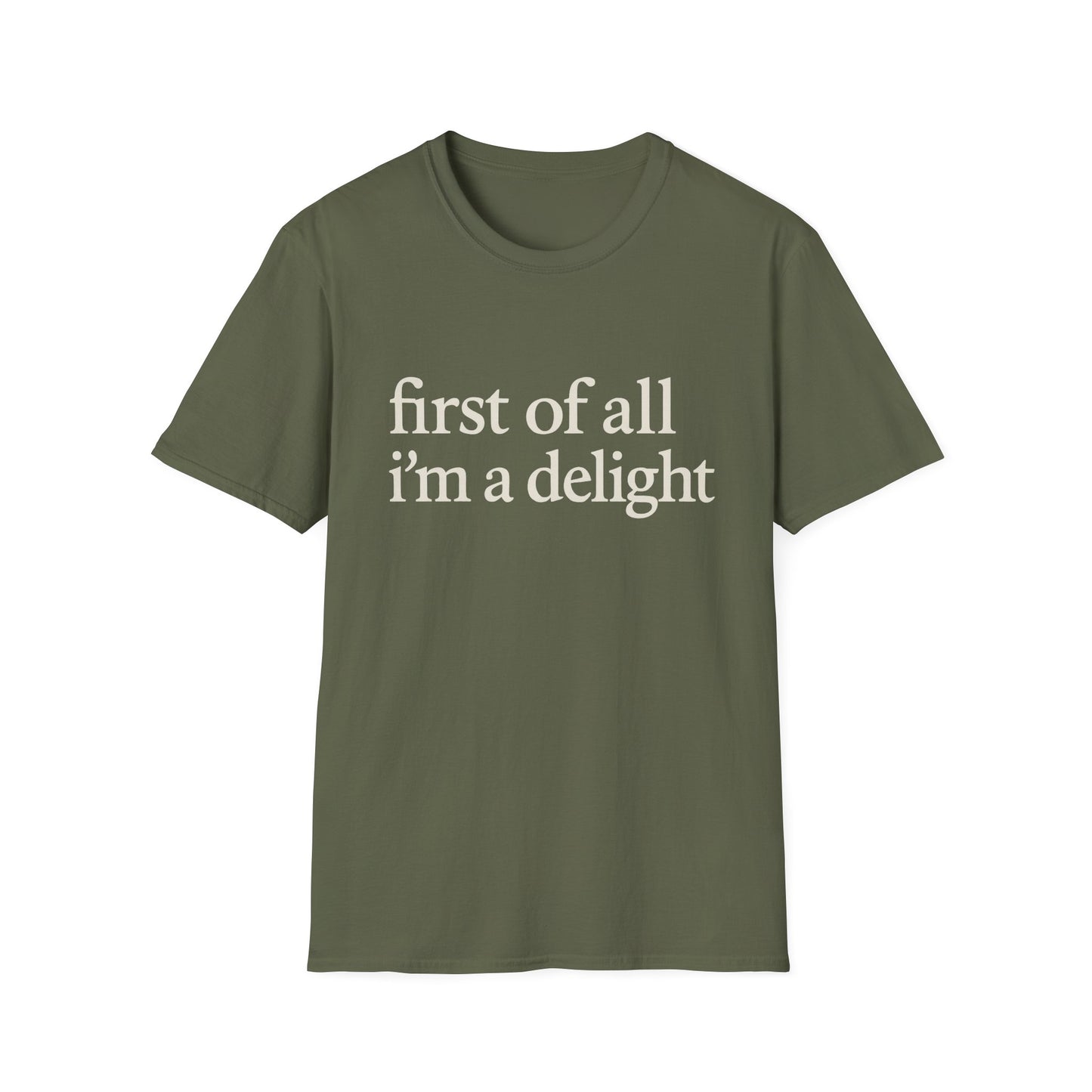 First of All Im a Delight Shirt, Funny Quote T-Shirt for Women, Sassy Saying Tee, Witty Graphic Gift for Best Friend
