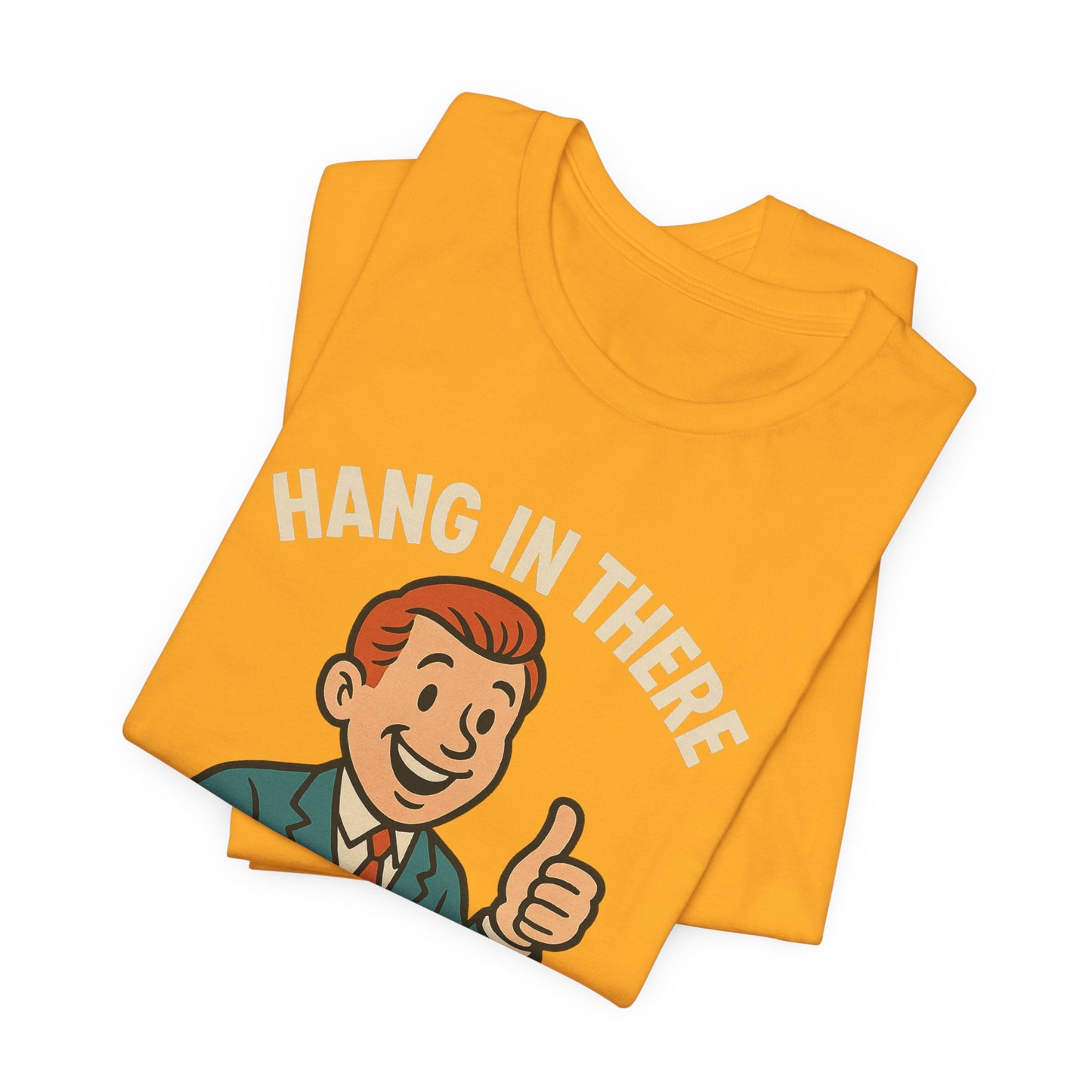 Funny sarcastic quote t-shirt hang in there it gets worse , Dark humour,  graphic funny shirt