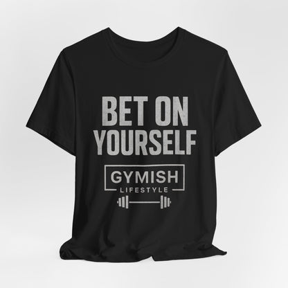 Fitness Motivation Tee - Gymish Lifestyle Bet On Yourself Workout Shirts for Men