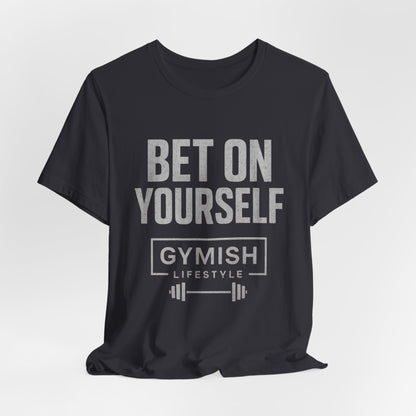 Fitness Motivation Tee - Gymish Lifestyle Bet On Yourself Workout Shirts for Men