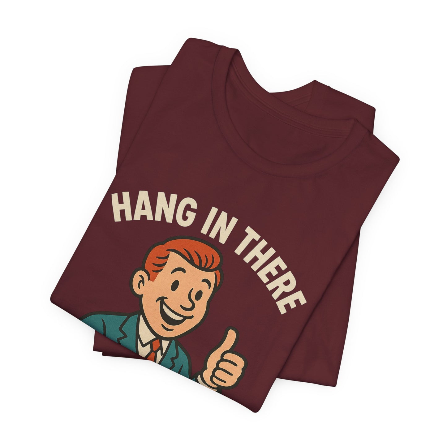 Funny sarcastic quote t-shirt hang in there it gets worse , Dark humour,  graphic funny shirt