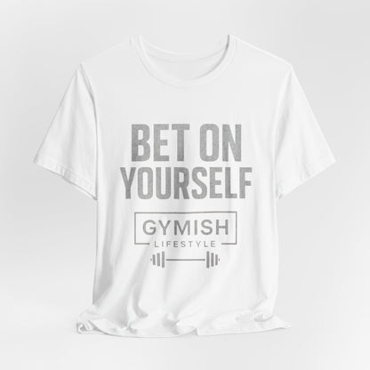 Fitness Motivation Tee - Gymish Lifestyle Bet On Yourself Workout Shirts for Men