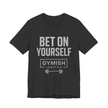 Fitness Motivation Tee - Gymish Lifestyle Bet On Yourself Workout Shirts for Men