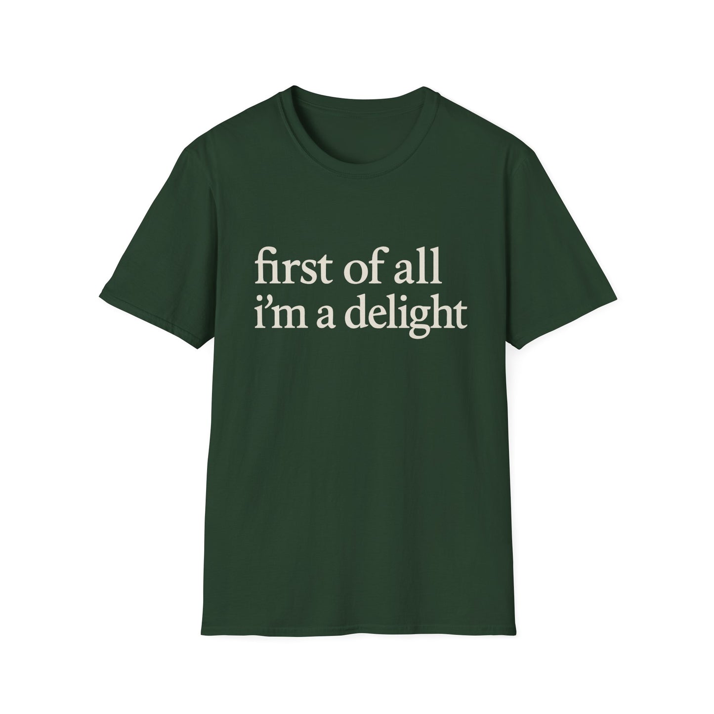 First of All Im a Delight Shirt, Funny Quote T-Shirt for Women, Sassy Saying Tee, Witty Graphic Gift for Best Friend