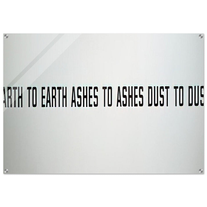 Earth to Earth Ashes to Ashes Dust to Dust - 1970 - Lawrence Weiner Acrylic Print - 70x100 cm / 28x40″ inches | Lawrence Weiner Wall Art | Lawrence Weiner Prints
