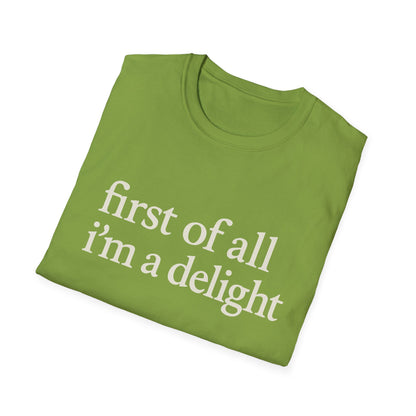 First of All Im a Delight Shirt, Funny Quote T-Shirt for Women, Sassy Saying Tee, Witty Graphic Gift for Best Friend