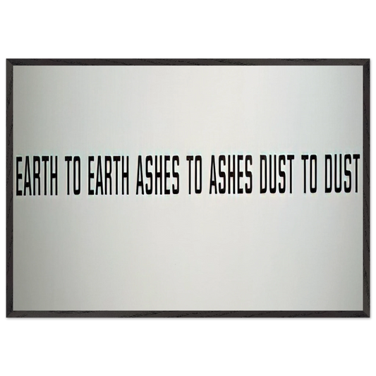 Earth to Earth Ashes to Ashes Dust to Dust - 1970 - Lawrence Weiner Framed Art Print – Black Wooden Frame - Default Title - -Framed Art Print