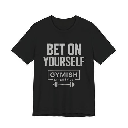 Fitness Motivation Tee - Gymish Lifestyle Bet On Yourself Workout Shirts for Men