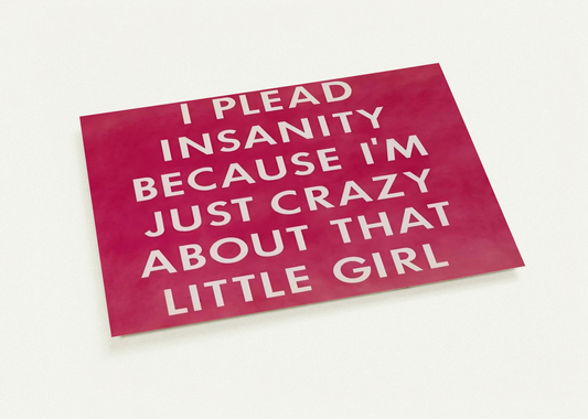 I PLEAD INSANITY BECAUSE I M JUST CRAZY ABOUT THAT GIRL 1976 By Edward Ruscha Pack of 10 Post Cards | Edward Ruscha Post Cards | A6 (10.5 x 14.8 cm) - 4.1 x 5.8 inches