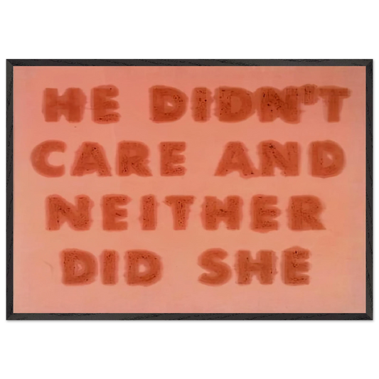 HE DIDN T CARE AND NEITHER DID SHE 1974 - Edward Ruscha Framed Art Print – Black Wooden Frame - Default Title - -Framed Art Print