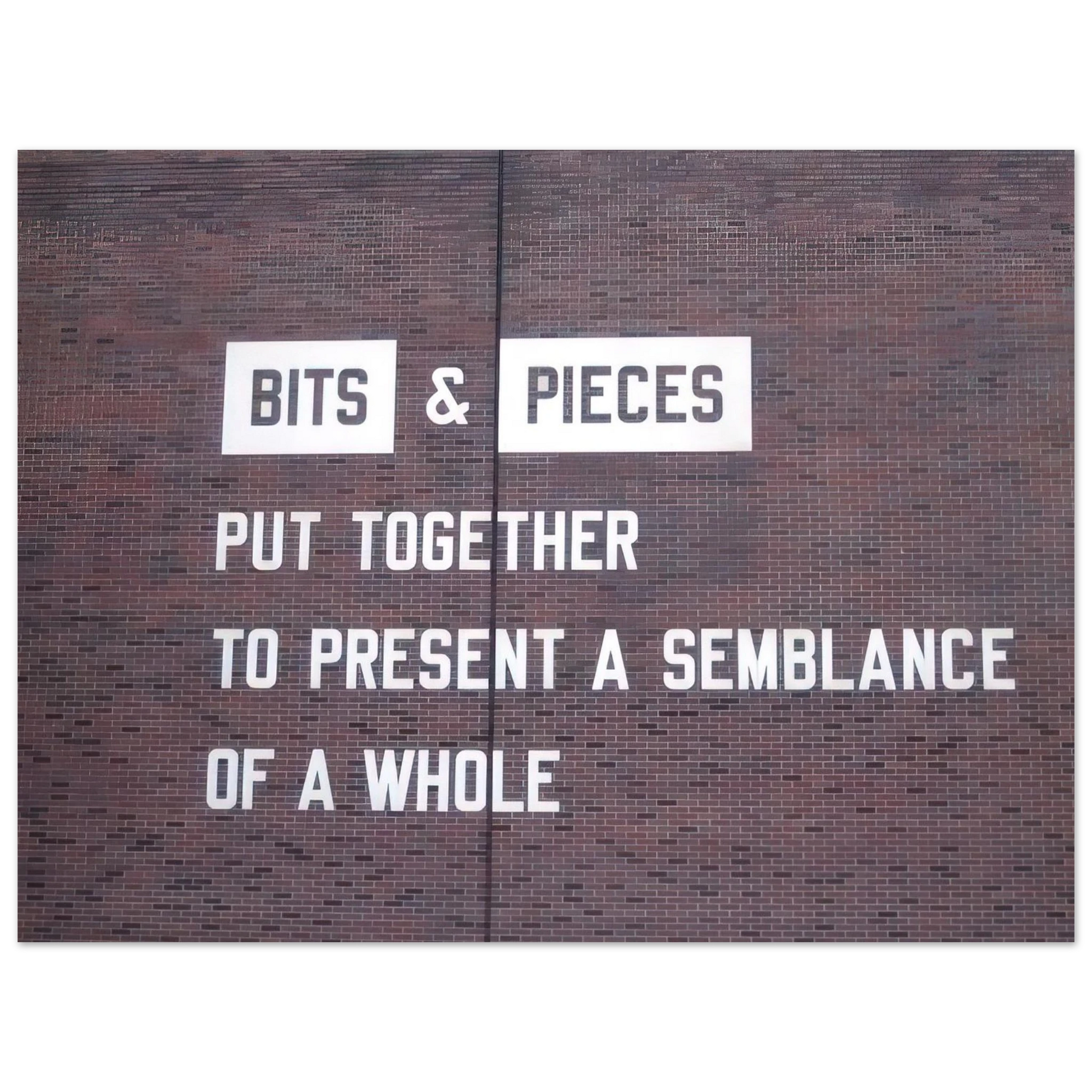 Lawrence Weiner - Bits  Pieces Put Together to Present a Semblance of a Whole - 2005 Fine Art Poster - Default Title