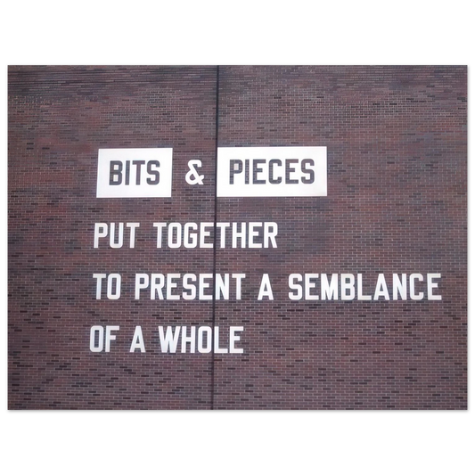 Lawrence Weiner - Bits  Pieces Put Together to Present a Semblance of a Whole - 2005 Fine Art Poster - Default Title