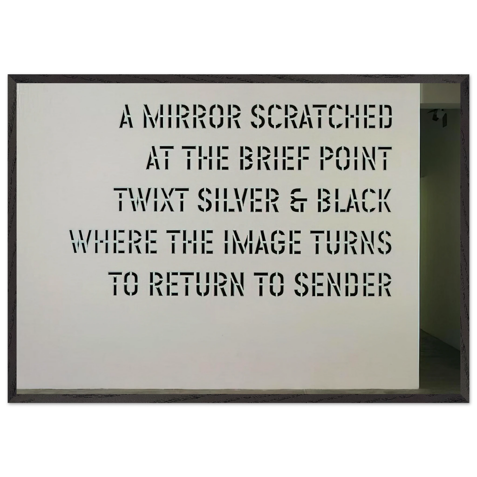 A Mirror Scratched - 2004 - Lawrence Weiner Framed Art Print – Black Wooden Frame - Default Title - -Framed Art Print