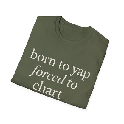 Born to Yap Forced to Chart Shirt, Funny Nurse Shirt for Healthcare Workers, Medical Humor Gift for RN LPN CNA, Dog Lover Nurse Tee