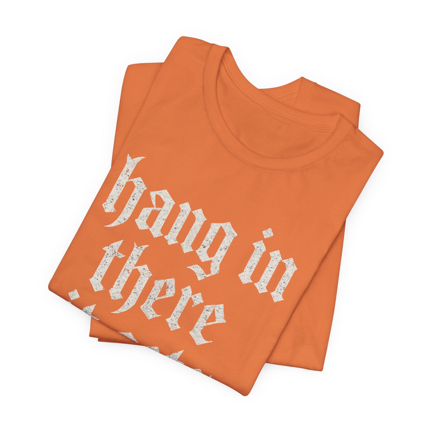 dark humor Hang in There It Gets Worse Funny sarcastic quote t-shirt graphic funny