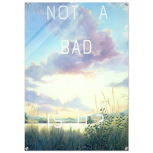 NOT A BAD WORLD IS IT 1984 - Edward Ruscha Acrylic Print - 70x100 cm / 28x40″ inches | Edward Ruscha Wall Art | Edward Ruscha Prints