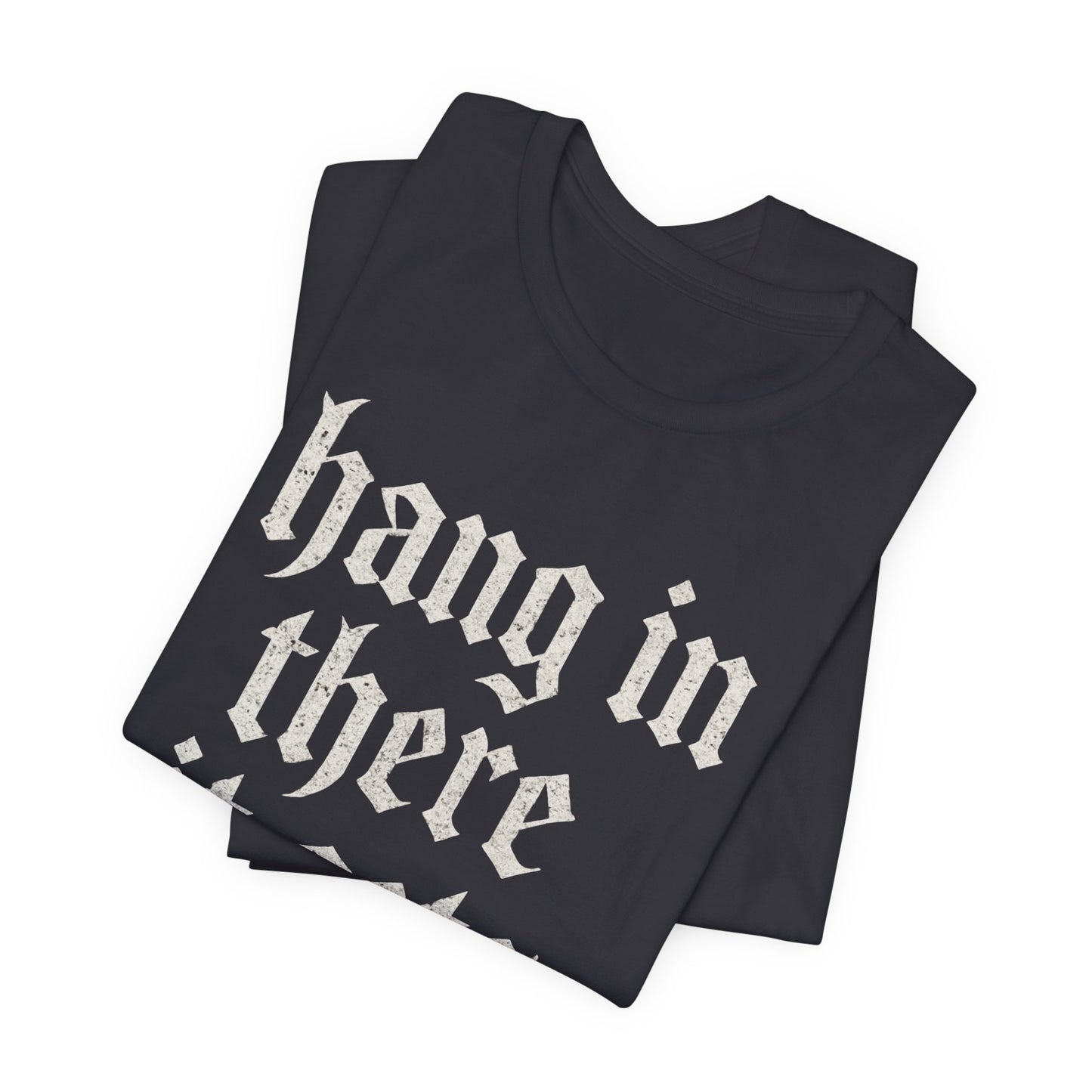dark humor Hang in There It Gets Worse Funny sarcastic quote t-shirt graphic funny