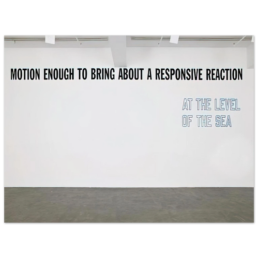 Lawrence Weiner - Motion Enough to Bring About... - 2008 Fine Art Poster - Default Title