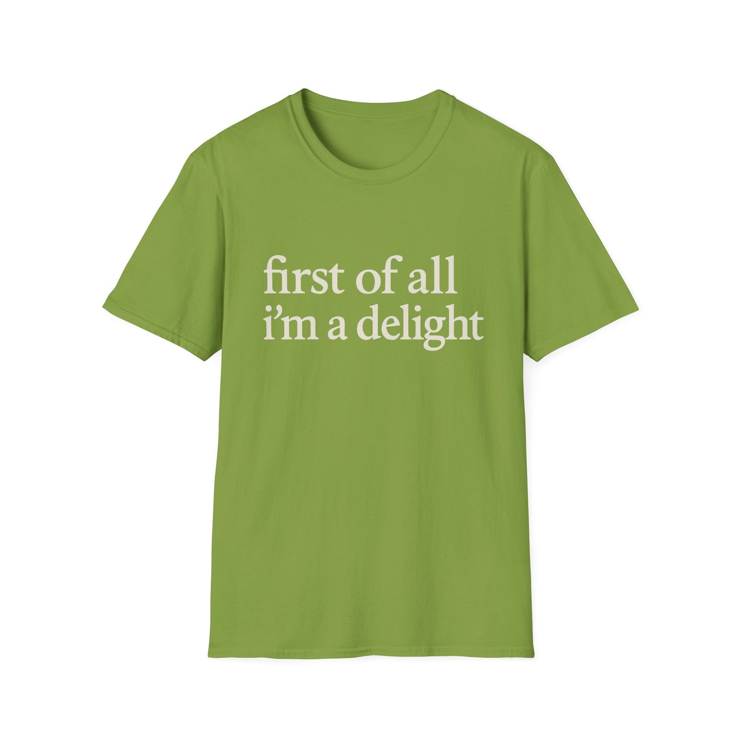 First of All Im a Delight Shirt, Funny Quote T-Shirt for Women, Sassy Saying Tee, Witty Graphic Gift for Best Friend