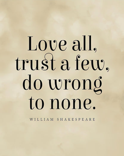 Love All Trust Few Do Wrong to None Art Print | William Shakespeare Quote | RedKalion