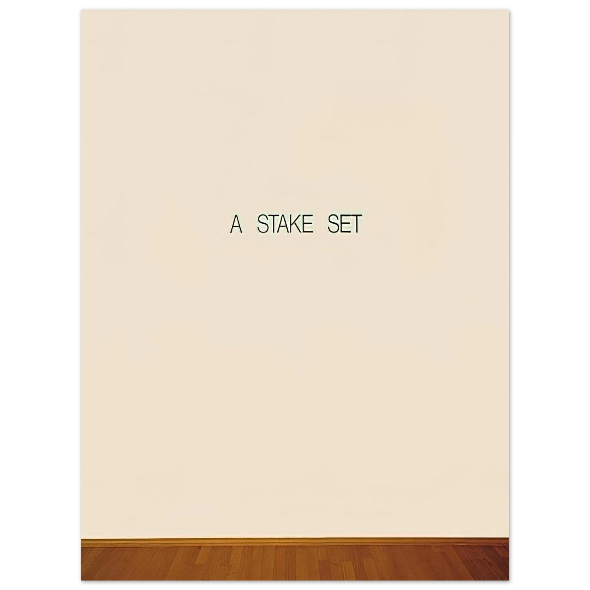 Lawrence Weiner - A Stake Set - 1969 Fine Art Poster - Default Title